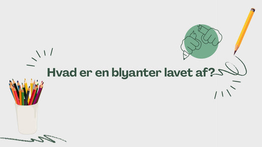 Hvad er blyanter lavet af?