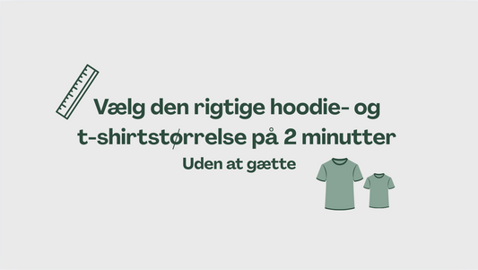 Vælg den rigtige hoodie- og t-shirtstørrelse på 2 minutter (uden at gætte)
